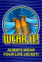 Always wear your life jacket or vest